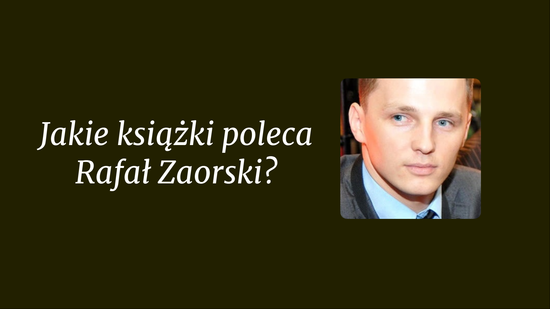książki polecane przez Rafała Zaorskiego