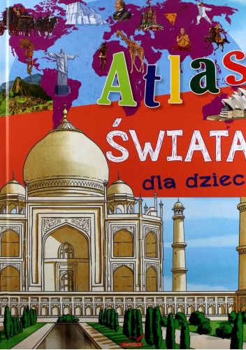 Atlas świata dla dzieci Atlas Swiata dla dla dzieci