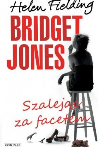 Bridget Jones. Szalejąc za facetem Bridget Jones. Szalejąc za facetem