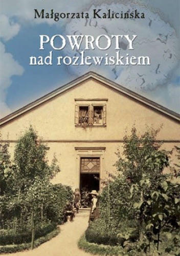 Powroty nad rozlewiskiem Powroty nad rozlewiskiem