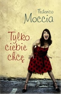 Tylko ciebie chcę Tylko ciebie chcę